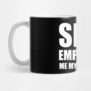 SELF EMPLOYED ME MYSELF AND I Mug